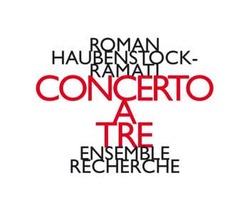 Album ensemble recherche: Concerto A Tre