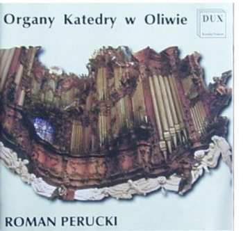 Album Roman Perucki: Organy Katedry W Oliwie
