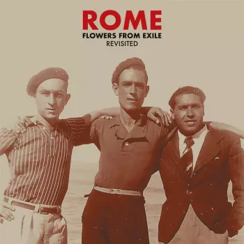 Rome: Flowers From Exile - Revisited