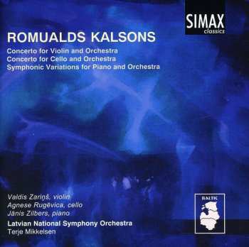 Album Romualds Kalsons: Violin Concerto; Cello Concerto; Symphonic Variations