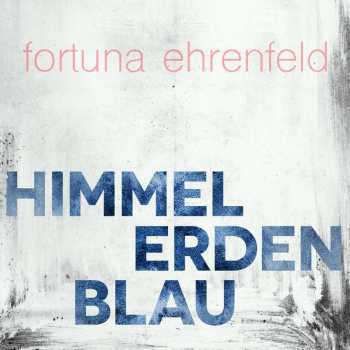 CD Fortuna Ehrenfeld: Himmelerdenblau (feat. Romy Hausmann)