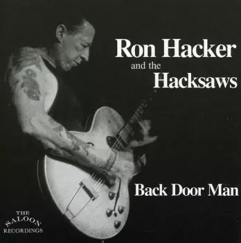 Ron Hacker And The Hacksaws: Back Door Man