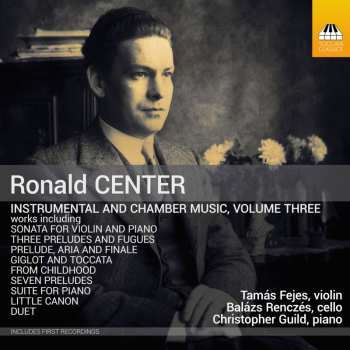 Album Ronald Center: Instrumental And Chamber Music, Volume Three