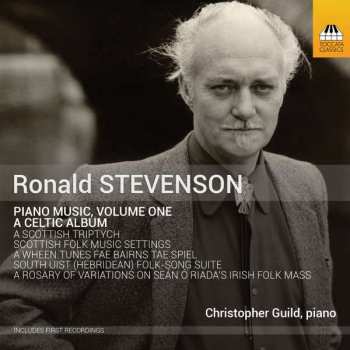 Album Ronald Stevenson: Piano Music, Volume One: A Celtic Album