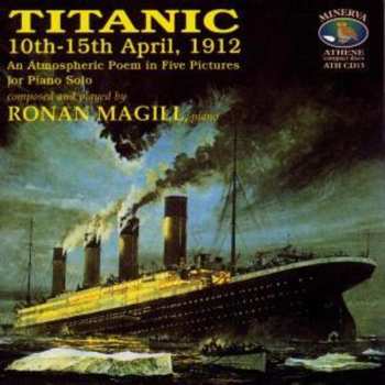 Album Ronan Magill: Titanic 10-15 April, 1912
