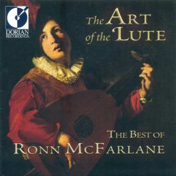 Album Ronn McFarlane: The Art Of The Lute (The Best Of Ronn McFarlane)