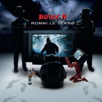 Album Ronni Le Tekrø: Bigfoot TV