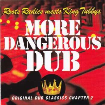 Album The Roots Radics: More Dangerous Dub : Original Dub Classics Chapter 2