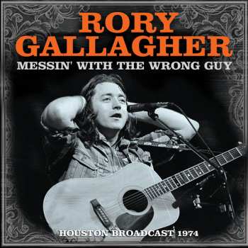 CD Rory Gallagher: Messin’ With The Wrong Guy