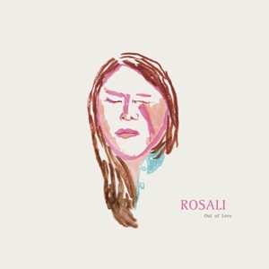 LP Rosali: Out Of Love