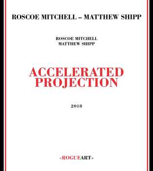 Album Roscoe Mitchell: Accelerated Projection