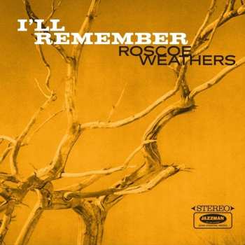CD Roscoe Weathers: I'll Remember