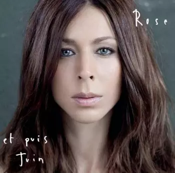 Rose: Et Puis Juin