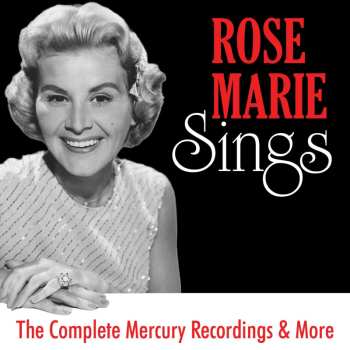 Album Rose Marie: Rose Marie Sings: The Complete Mercury Recordings & More