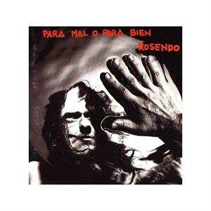 LP/CD Rosendo: Para Mal O Para Bien