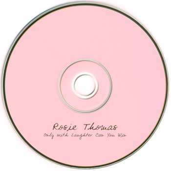 CD Rosie Thomas: Only With Laughter Can You Win