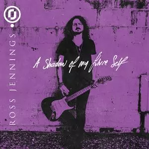 Ross Jennings: A Shadow Of My Future Self