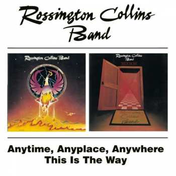 2CD Rossington Collins Band: Anytime, Anyplace, Anywhere / This Is The Way