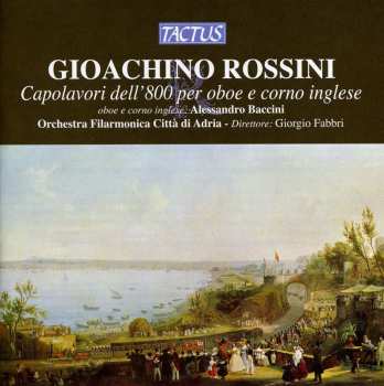 Album Rossini / Baccini / City Of Adria Philharmonic: 19th Century Masterpieces For Oboe & English Horn