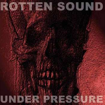 CD Rotten Sound: Under Pressure DIGI
