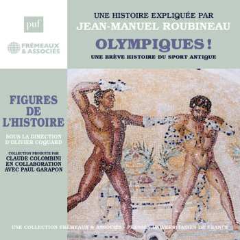 Album Roubineau,jean-manuel: Olympiques Une Breve Histoire Du Sport Antique
