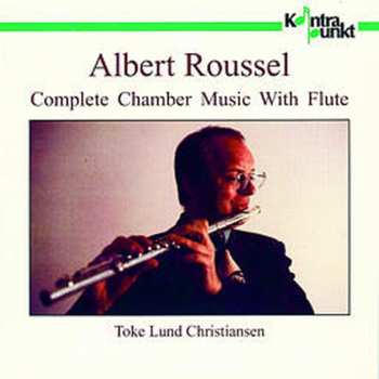 Album Roussel / Christiansen: Complete Chamber Music With Flute