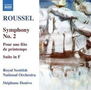 Album Stéphane Denève: Symphony No. 2 / Pour Une Fête De Printemps / Suite In F