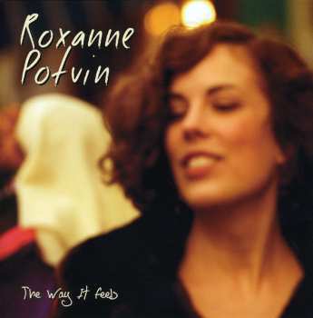 CD Roxanne Potvin: The Way It Feels