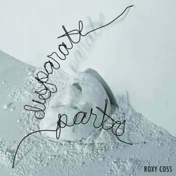 Album Roxy Coss: Disparate Parts