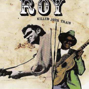 Album Roy: Killed John Train