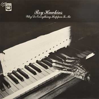 Album Roy Hawkins: Why Do Everything Happen To Me