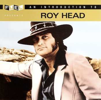 Album Roy Head: An Introduction To Roy Head