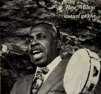Roy Milton: Instant Groove