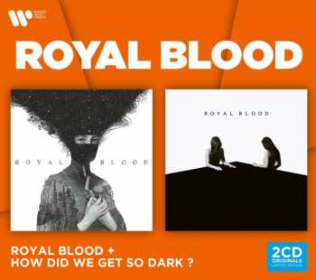 2CD/Dobozkészlet Royal Blood: Royal Blood + How Did We Get So Dark ? LTD