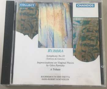 CD Edmund Rubbra: Symphony No. 10 (Sinfonia Da Camera) / Improvisations On Virginal Pieces By Giles Farnaby / A Tribute