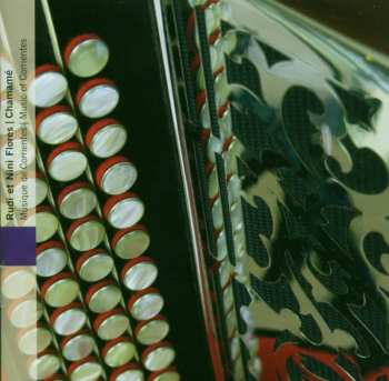 Album Rudi Flores: Argentine: Chamané - Musique Du Corrientes = Argentina: Chamane - Music Of Corrientes