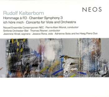 CD Rudolf Kelterborn: Hommage a FD; Chamber Symphony 3