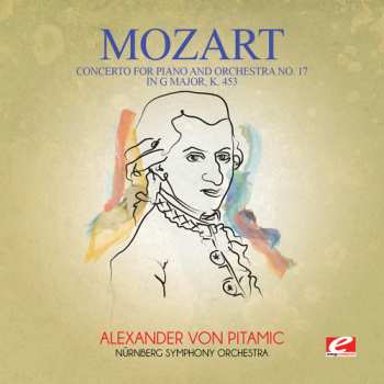 Album Wolfgang Amadeus Mozart: Concerto No. 17 In G Major For Piano And Orchestra, K. 453 / Concerto No. 25 In C Major For Piano And Orchestra, K. 503