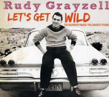 Album Rudy Grayzell: Let's Get Wild