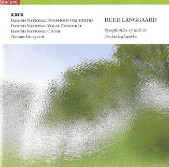 Album DR Vokalensemblet: Symphonies 15 And 16 / Orchestral Works