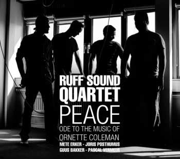 Album Ruff Sound Quartet: Peace - Ode To The Music Of Ornette Coleman