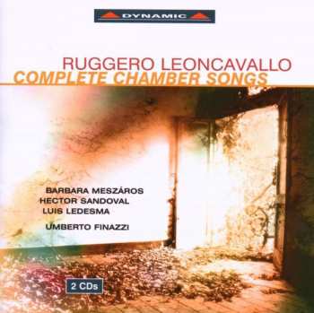 CD Ruggiero Leoncavallo: Leoncavallo - Complete Chamber Songs