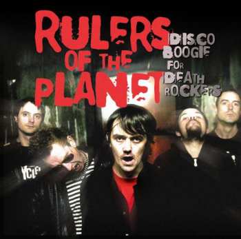 CD Rulers Of The Planet: Disco Boogie For Death Rockers