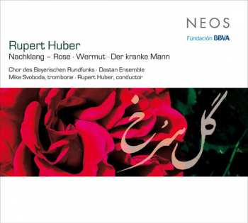 Album Chor Des Bayerischen Rundfunks: Nachklang - Rose; Wermut; Der Kranke Mann