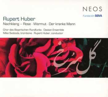 CD Chor Des Bayerischen Rundfunks: Nachklang - Rose; Wermut; Der Kranke Mann