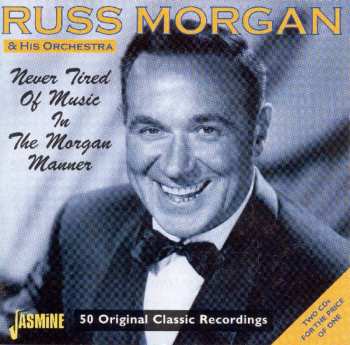 Album Russ Morgan And His Orchestra: Never Tired Of Music In The Morgan Manner