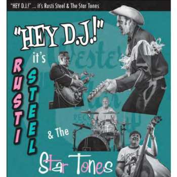 LP Rusti Steel & The Star Tones: Hey D.J.!