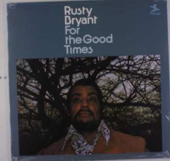 LP Rusty Bryant: For The Good Times