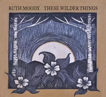 These Wilder Things