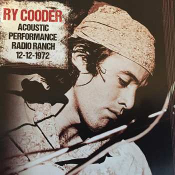 2LP Ry Cooder: Acoustic Performance Radio Ranch 12-12-1972